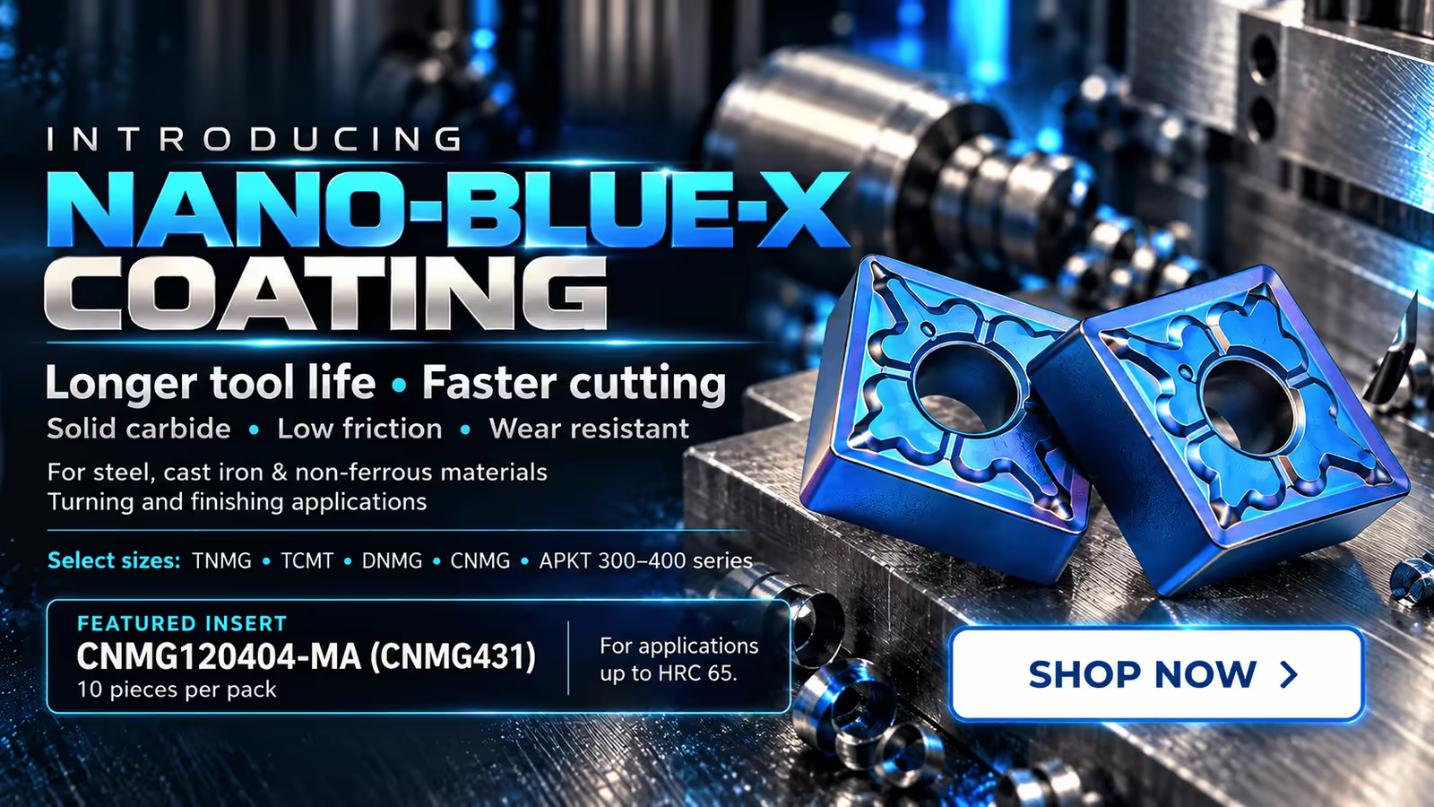 Nano-Blue-X Coated Carbide Inserts - Longer Tool Life, Faster Cutting - Shop Now
